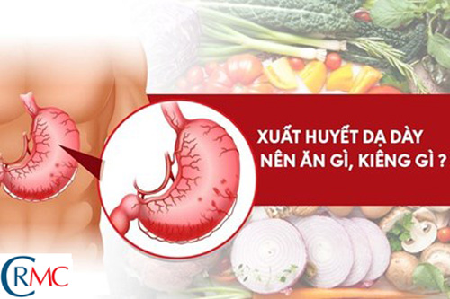 Xuất Huyết Dạ Dày Nên Ăn Gì? Và Kiêng Ăn Gì?